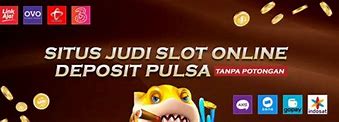 Situs Slot Yang Bisa Deposit Pulsa Indosat